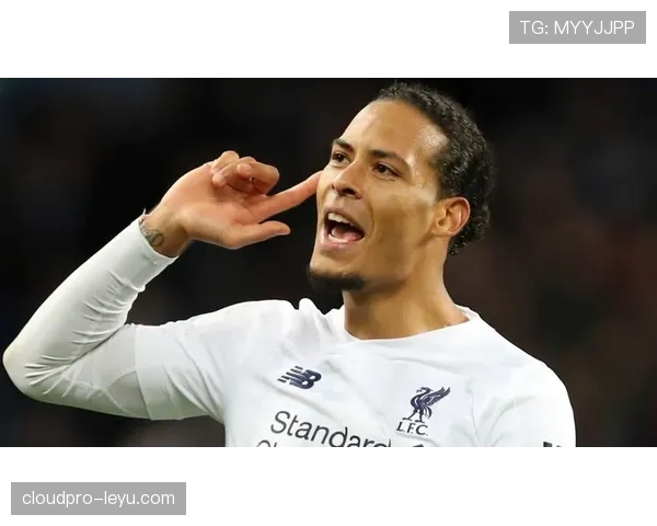 范戴克2025赛季表现抢眼,成球队冲击冠军关键力量 范戴克2025赛季表现抢眼,成球队冲击冠军关键力量