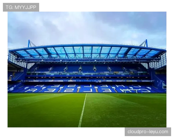 切尔西公布斯坦福桥球场重大翻新计划，迈向现代化观赛新纪元